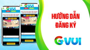 Hướng dẫn đăng ký GVUI